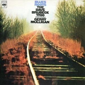 DAVE BRUBECK / デイヴ・ブルーベック / BLUES ROOTS