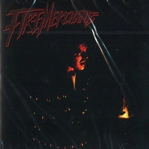 FIRE MERCHANTS / ファイアー・マーチャンツ / FIRE MERCHANTS