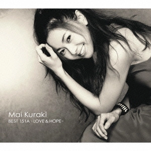 MAI KURAKI / 倉木麻衣 / MAI KURAKI BEST 151AーLOVE&HOPEー / MAI KURAKI BEST 151A - LOVE & HOPE -