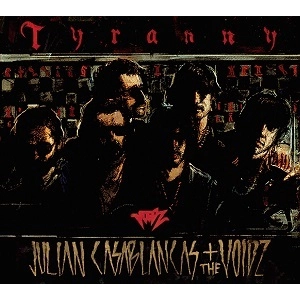 JULIAN CASABLANCAS + THE VOIDZ / ティラニー