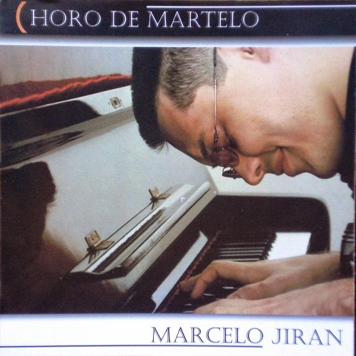 MARCELO JIRAN / マルセロ・ジラン / CHORO DE MARTELO