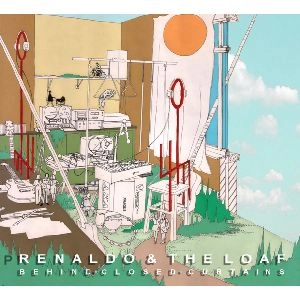 RENALDO & THE LOAF / レナルド・アンド・ザ・ローフ / BEHIND CLOSED CURTAINS / TAP DANCING IN SLUSH / ROTCODISM