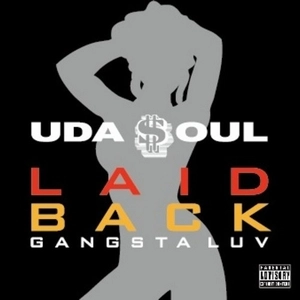 UDASOUL / LAID BACK / GANGSTA LUV