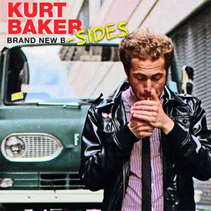 KURT BAKER / BRAND NEW B-SIDES