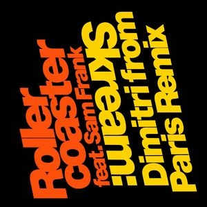 SKREAM / スクリーム / ＲＯＬＬＥＲＣＯＡＳＴＥＲ　ＦＴ．　ＳＡＭ　ＦＲＡＮＫ（ＤＩＭＩＴＲＩ　ＦＲＯＭ　ＰＡＲＩＳ　ＲＥＭＩＸ）