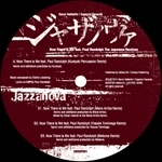 JAZZANOVA / ジャザノヴァ / NOW THERE IS WE FEAT. PAUL RANDOLPH THE JAPANESE REMIXES