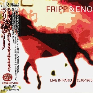 ROBERT FRIPP/BRIAN ENO / フリップ&イーノ / ライヴ･イン･パリ 1975年5月28日 ≪紙ジャケット仕様限定盤≫
