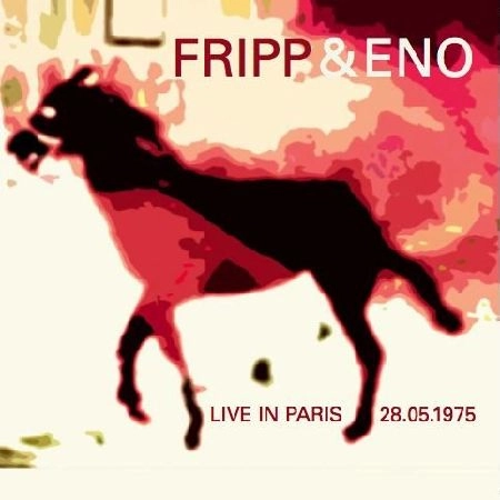 ROBERT FRIPP/BRIAN ENO / フリップ&イーノ / ライヴ・イン・パリ　１９７５年