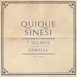 QUIQUE SINESI / キケ・シネシ / シエテ･スエニョス / ファミリア / 7 SUENOS / FAMILIA