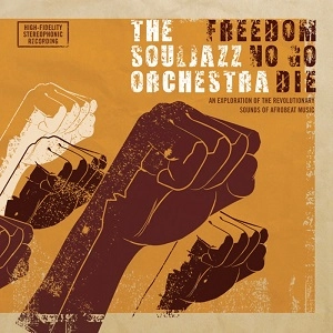 SOULJAZZ ORCHESTRA / ソウルジャズ・オーケストラ / FREEDOM NO GO DIE
