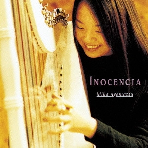MIKA AGEMATSU / 上松美香 / INOCENCIA~アルパ小品集