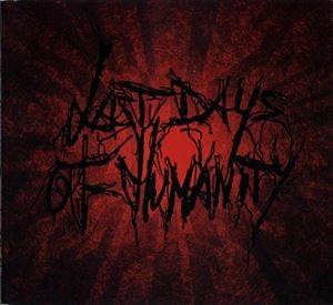 LAST DAYS OF HUMANITY / REST IN GORE 1989-2006