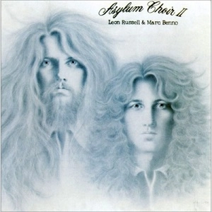LEON RUSSELL & MARC BENNO / レオン・ラッセル&マーク・ベノ / アサイラム・クワイヤーⅡ / ASYLUM CHOIR II