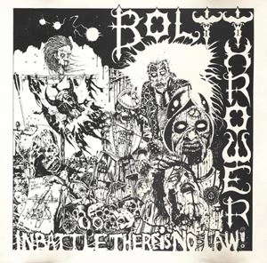 BOLT THROWER / ボルト・スロワー / IN BATTLE THERE IS NO LAW!