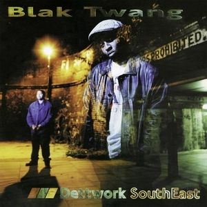 BLAK TWANG / DETTWORK SOUTHEAST