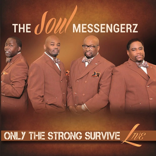 SOUL MESSENGERZ / ONLY THE STRONG SURVIVE LIVE