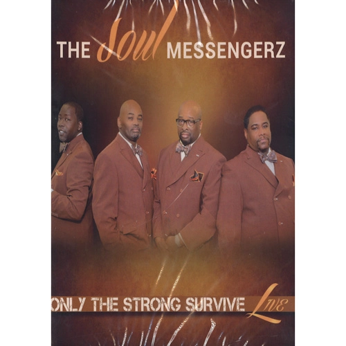 SOUL MESSENGERZ / ONLY THE STRONG SURVIVE LIVE