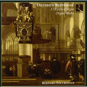 BERNARD FOCCROULLE / ベルナール・フォクルール / BUXTEHUDE: ORGAN WORKS