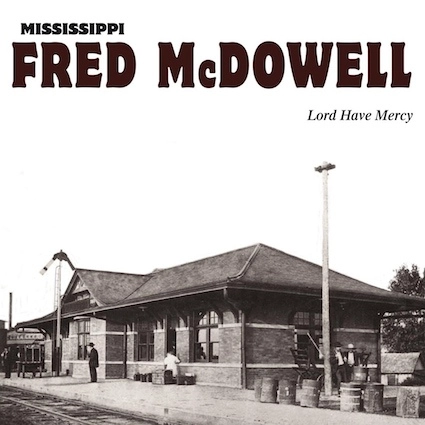 MISSISSIPPI FRED MCDOWELL / ミシシッピ・フレッド・マクダウェル / LORD HAVE MERCY (LP)