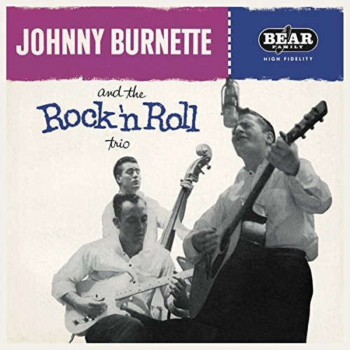 JOHNNY BURNETTE / ジョニー・バーネット / JOHNNY BURNETTE AND THE ROCK ‘N ROLL TRIO / JOHNNY BURNETTE AND THE ROCK N ROLL TRIO