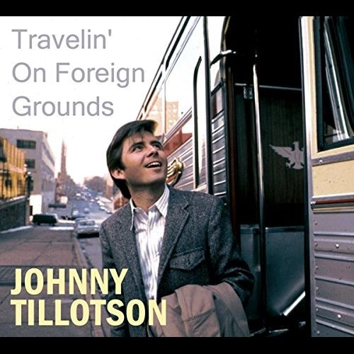 JOHNNY TILLOTSON / ジョニー・ティロットソン / TRAVELIN' ON FOREIGN GROUNDS