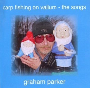 GRAHAM PARKER / グレアム・パーカー / CARP FISHING ON VALIUM