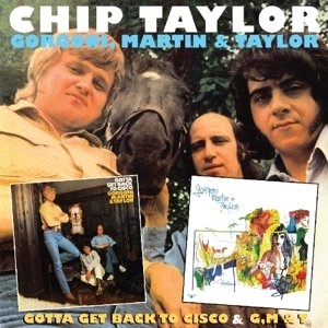 CHIP TAYLOR / チップ・テイラー / GOTTA GET BACK TO CISCO & G,M & T