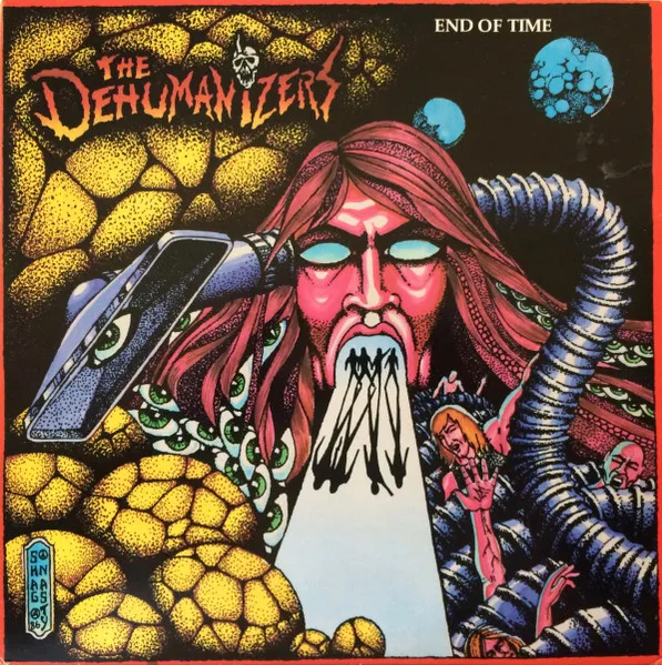 DEHUMANIZERS / END OF TIME