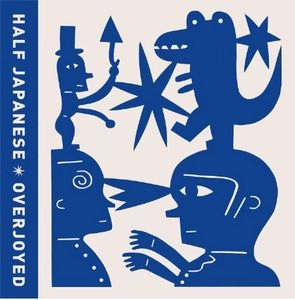 HALF JAPANESE / ハーフ・ジャパニーズ / OVERJOYED
