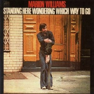 MARION WILLIAMS / マリオン・ウィリアムス / STANDING HERE WONDERING WHICH WAY TO GO