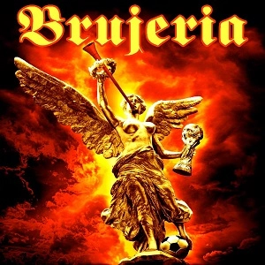 BRUJERIA / ブルヘリア / ANGEL CHILANGO