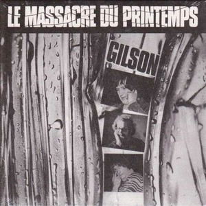 JEF GILSON / ジェフ・ギルソン / LE MASSACRE DU PRINTEMPS (CD) / LE MASSACRE DU PRINTEMPS