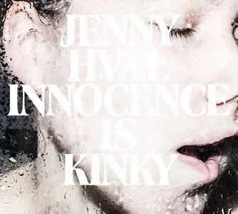 JENNY HVAL / ジェニー・ヴァル / INNOCENCE IS KINKY