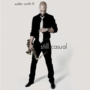 WALTER SMITH III / ウォルター・スミス3世 / STILL CASUAL