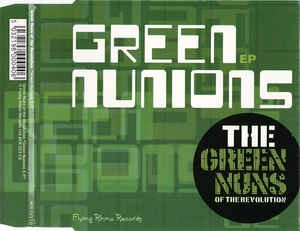 GREEN NUNS OF THE REVOLUTION / GREEN NUNIONS EP