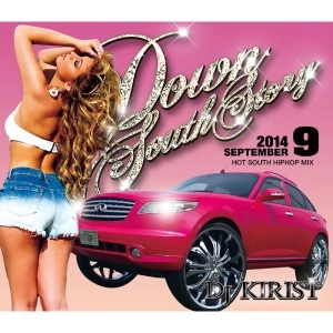 DJ KIRIST / DOWN SOUTH STORY 2014 SEPTEMBER