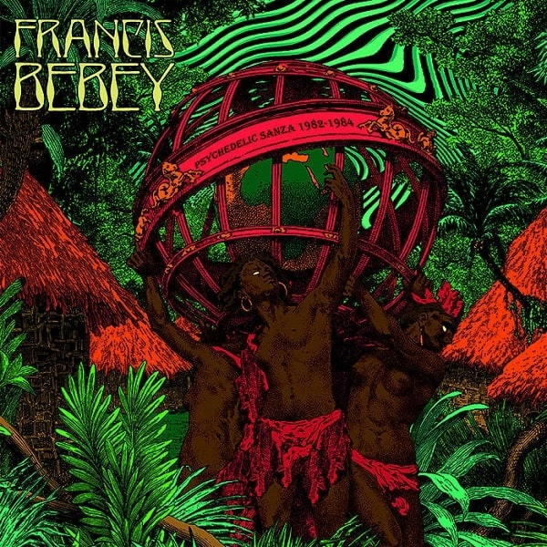 FRANCIS BEBEY / フランシス・ベベイ / PSYCHEDELIC SANZA 1982-1984