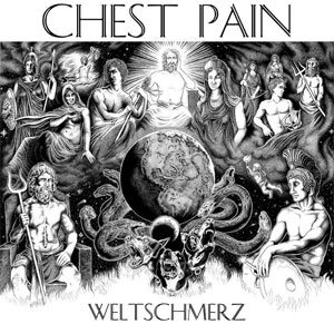 CHEST PAIN / WELTSCHMERZ 