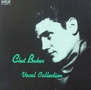 CHET BAKER / チェット・ベイカー / ヴォーカル･コレクション