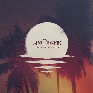 ANORAAK / アノラーク / WHEREVER THE SUN SETS