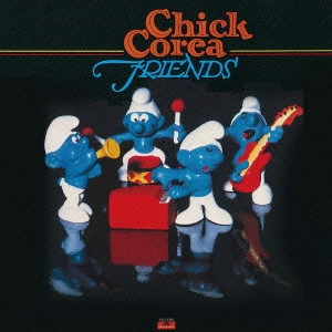CHICK COREA / チック・コリア / フレンズ / FRIENDS