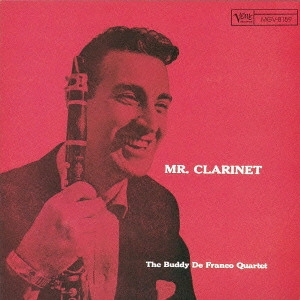 BUDDY DEFRANCO / バディ・デフランコ / ミスター・クラリネット / MR. CLARINET