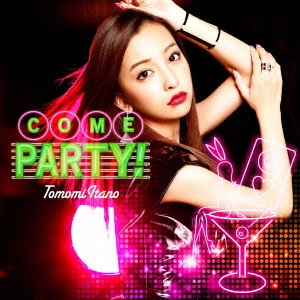 TOMOMI ITANO / 板野友美 / COME PARTY!(初回B / COME PARTY!