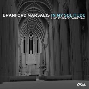 BRANFORD MARSALIS / ブランフォード・マルサリス / In My Solitude: Live inConcert at GraceCathedral