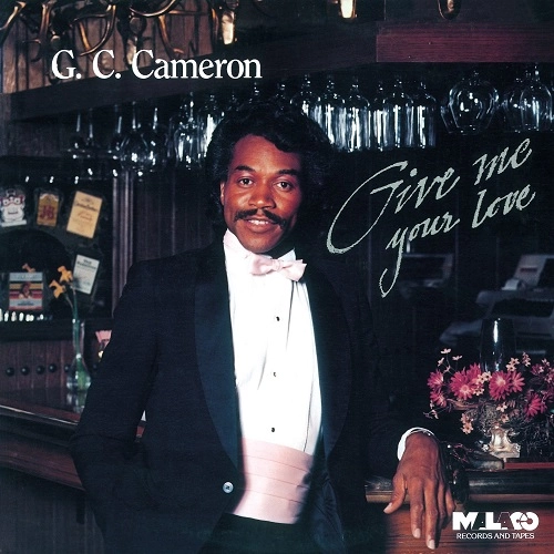 G.C. CAMERON / G.C.キャメロン / ギヴ・ミー・ユア・ラヴ / GIVE ME YOUR LOVE