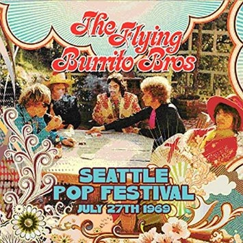 FLYING BURRITO BROTHERS / フライング・ブリトウ・ブラザーズ / SEATTLE POP FESTIVAL JULY 27TH 1969