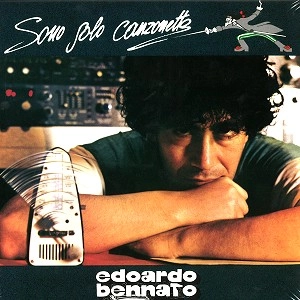 EDOARDO BENNATO / エドアルド・ベンナート / SONO SOLO CANZONETTE