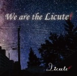 Licute / Ｗｅ　ａｒｅ　ｔｈｅ　Ｌｉｃｕｔｅ！