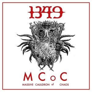 1349 / MASSIVE CAULDRON OF CHAOS