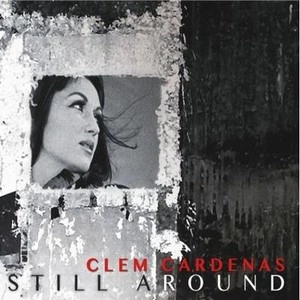 CLEM CARDENAS / クレム・カルデナス / STILL AROUND